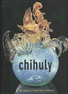 Chihuly: The George R. Stroemple Collection - Kuspit, Donald B, and Kanjo, Kathryn