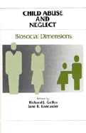 Child Abuse and Neglect: Biosocial Dimensions - Foundations of Human Behavior