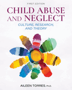 Child Abuse and Neglect: Culture, Research, and Theory