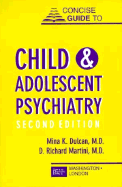 Child & Adolescent Psychiatry - Dulcan, Mina K, Dr., M.D. (Editor), and Martini, D Richard, Dr., M.D. (Editor)