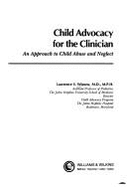 Child Advocacy for the Clinician: An Approach to Child Abuse and Neglect - Wissow, Lawrence S, Dr., MPH