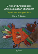 Child and Adolescent Communication Disorders: Organic and Neurogenic Bases