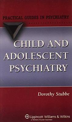 Child and Adolescent Psychiatry - Stubbe, Dorothy