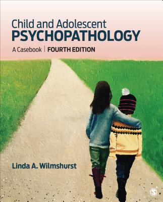 Child and Adolescent Psychopathology: A Casebook - Wilmshurst, Linda, Dr.