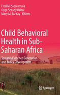 Child Behavioral Health in Sub-Saharan Africa: Towards Evidence Generation and Policy Development