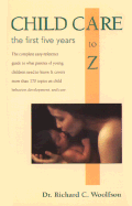 Child Care A to Z: The First Five Years - Woolfson, Richard C, Dr.