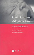 Child Care and Adoption Law: A Practical Guide