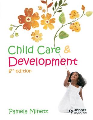 Child Care and Development, 6th Edition - Minett, Pamela