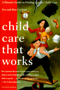 Child Care That Works: A Parent's Guide to Finding Quality Child Care - Cochran, Moncrieff, and Cochran, Eva