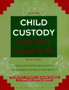 Child Custody: Building Agreements That Work - Lyster, Mimi E, and Leonard, Robin (Editor)