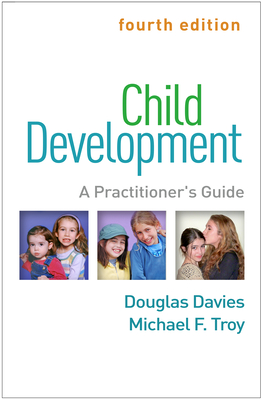 Child Development: A Practitioner's Guide - Davies, Douglas, MSW, PhD, and Troy, Michael F, PhD