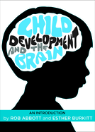 Child Development and the Brain: An Introduction