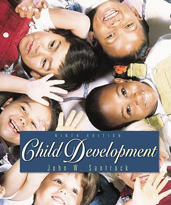 Child Development with Free "Making the Grade" Student CD-ROM - Santrock, John W, Ph.D.