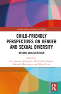 Child-Friendly Perspectives on Gender and Sexual Diversity: Beyond Adultcentrism