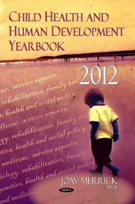 Child Health & Human Development Yearbook 2012 - Merrick, Joav (Editor)