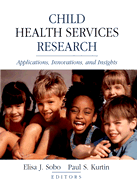 Child Health Services Research: Applications, Innovations, and Insights