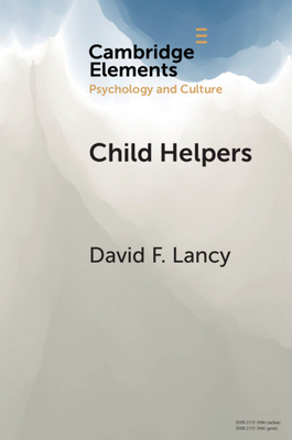 Child Helpers: A Multidisciplinary Perspective - Lancy, David F