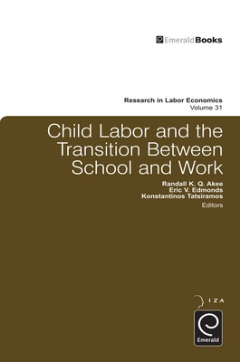 Child Labor and the Transition Between School and Work - Akee, Randall K Q, and Edmonds, Eric V, and Tatsiramos, Konstantinos