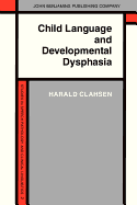Child Language and Developmental Dysphasia: Linguistic Studies of the Acquisition of German