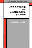 Child Language and Developmental Dysphasia: Linguistic Studies of the Acquistion of German