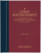 Child Maltreatment 3e Atlas: A Comprehensive Photographic Reference Identifying Potential Child Abuse