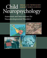 Child Neuropsychology: Assessment and Interventions for Neurodevelopmental Disorders - Teeter Ellison, Phyllis Anne; Semrud-Clikeman, Margaret