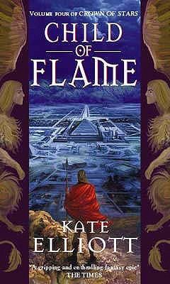 Child Of Flame: Volume 4 of Crown of Stars - Elliott, Kate