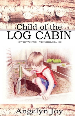 Child of the Log Cabin - Joy, Angelyn