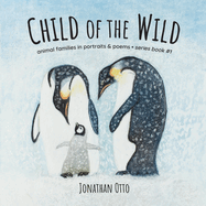 Child of the Wild: Animal Families in Portraits & Poems