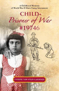 Child Prisoner of War # 19746: A Childhood Memory of World War II Slave Camp Internment