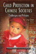 Child Protection in Chinese Societies: Challenges & Policies