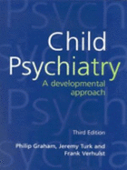 Child Psychiatry: A Developmental Approach - Graham, Philip, and Turk, Jeremy, and Verhulst, Frank C