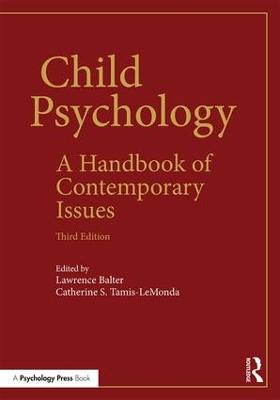 Child Psychology: A Handbook of Contemporary Issues - Balter, Lawrence (Editor), and Tamis-LeMonda, Catherine S. (Editor)