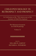 Child Psychology in Retrospect and Prospect: In Celebration of the 75th Anniversary of the Institute of Child Development