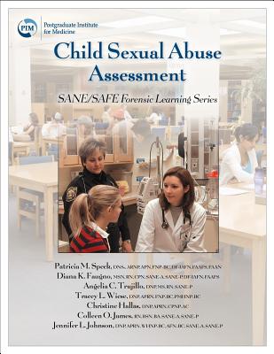 Child Sexual Abuse Assessment: SANE/SAFE Forensic Learning Series - Speck, Patricia M, and Faugno, Diana K, and Trujillo, Angelia Clark