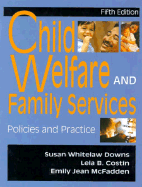 Child Welfare and Family Services: Policies and Practice