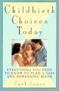 Childbirth Choices Today