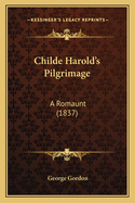 Childe Harold's Pilgrimage: A Romaunt (1837)