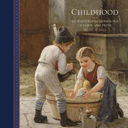 Childhood: an Illustrated Anthology of Verse and Prose
