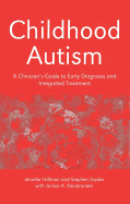 Childhood Autism: A Clinician's Guide to Early Diagnosis and Integrated Treatment