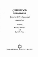 Childhood Disorders: Behavioral-Developmental Approaches - McMahon, Robert J. (Editor), and Peters, Ray D. (Editor)