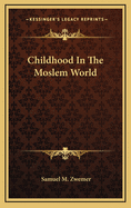 Childhood in the Moslem World