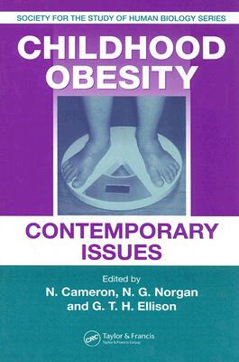Childhood Obesity: Contemporary Issues - Cameron, Noel (Editor), and Hastings, Gerard (Editor), and Ellison, George (Editor)
