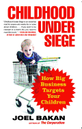 Childhood Under Siege: How Big Business Targets Your Children