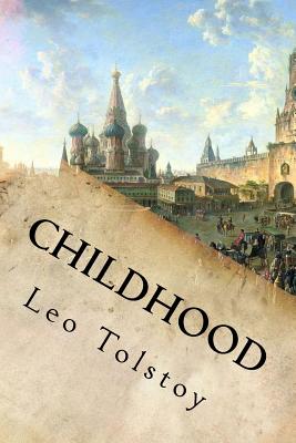 Childhood - Tolstoy, Leo Nikolayevich, Count