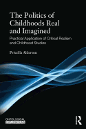 Childhoods Real and Imagined: Volume 1: An Introduction to Critical Realism and Childhood Studies