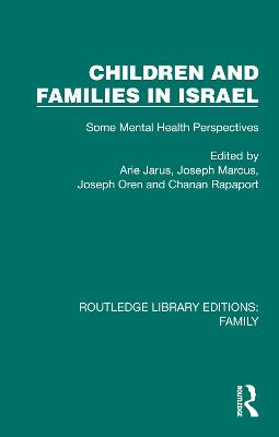 Children and Families in Israel: Some Mental Health Perspectives - Jarus, Arie (Editor), and Marcus, Joseph (Editor), and Oren, Joseph (Editor)