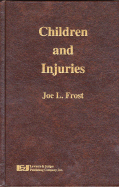 Children and Injuries - Frost, Joe L