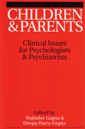 Children and Parents: Clincal Issues for Psychologists and Psychiatrists