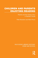Children and Parents Enjoying Reading: Parents and the Literacy Hour: A Teacher's Guide